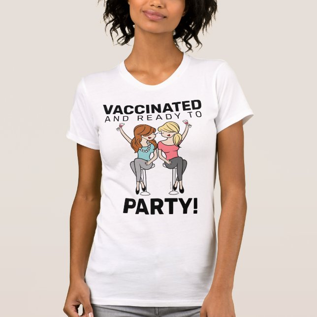 Vaccinated and Ready to Party - Wine T-Shirt (Front)