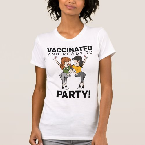 Vaccinated and Ready to Party _ Wine T_Shirt