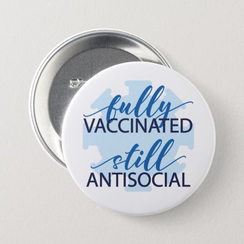Vaccinated antisocial funny button