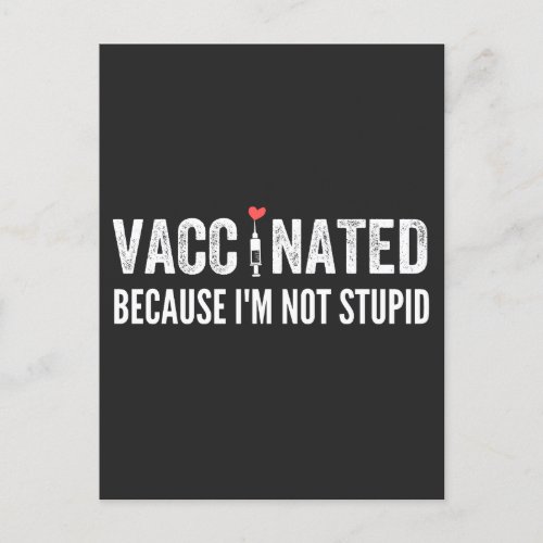 Vaccinated Because Im Not Stupid Holiday Postcard