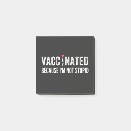 Vaccinated Because Im Not Stupid Post_it Notes
