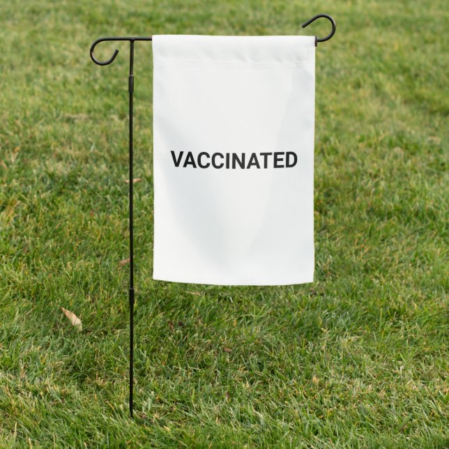 Vaccinated, black and white elegant minimalist garden flag (In SItu)