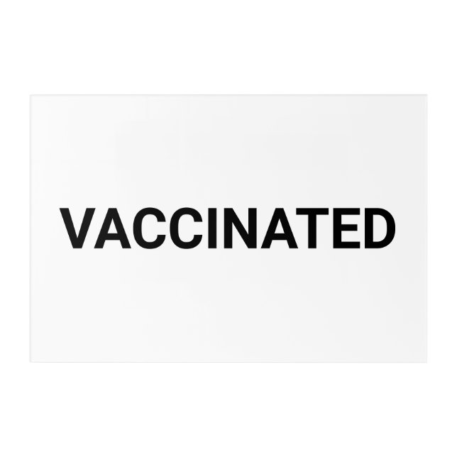 Vaccinated, black white customizable acrylic print (Front)
