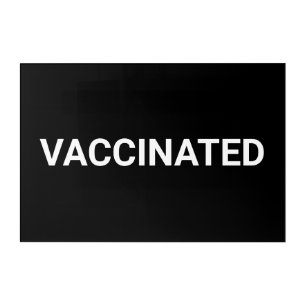 Vaccinated, black white customizable acrylic print