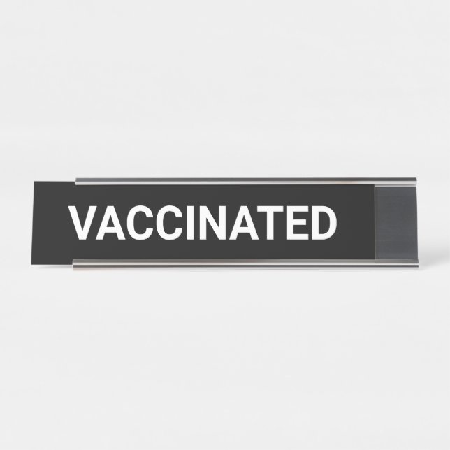 Vaccinated, black white customizable desk name pla desk name plate (Front)