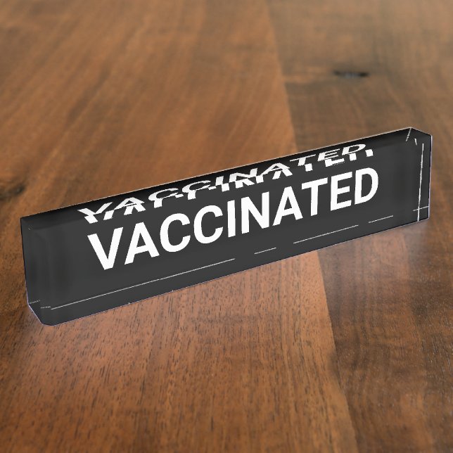 Vaccinated, black white customizable desk name pla desk name plate (Side)