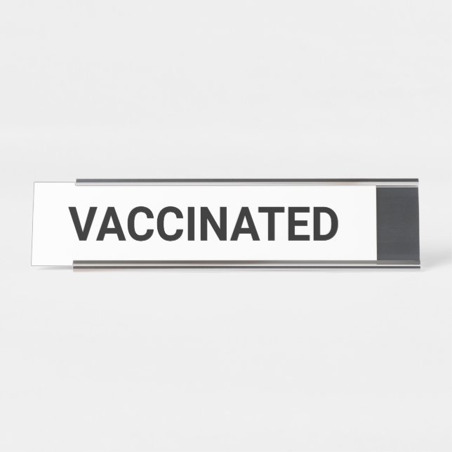 Vaccinated, black white customizable desk name plate (Front)