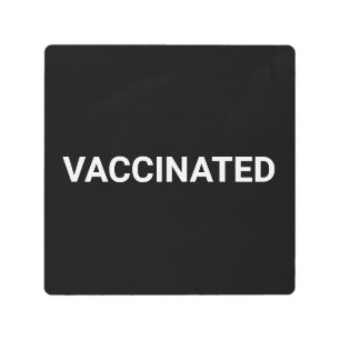 Vaccinated, black white customizable metal print