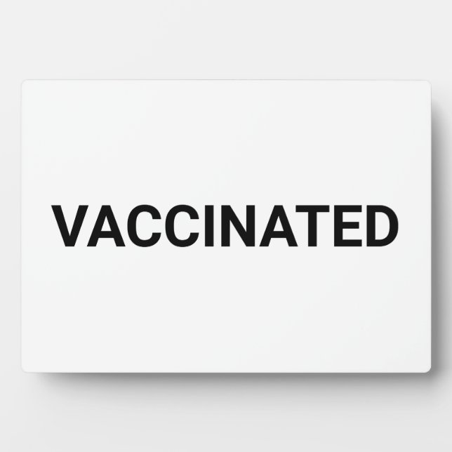 Vaccinated, black white customizable plaque (Front)