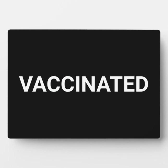 Vaccinated, black white customizable plaque (Front)