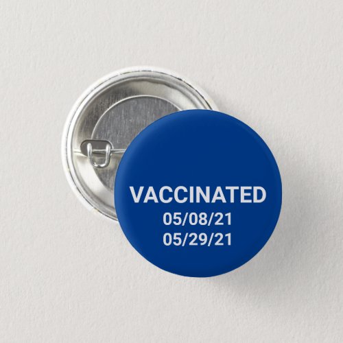 Vaccinated blue white custom dates pin button