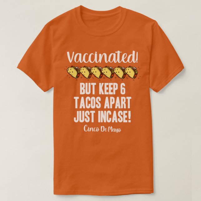 Vaccinated Cinco De Mayo 2021 Taco Pun  T-Shirt (Design Front)