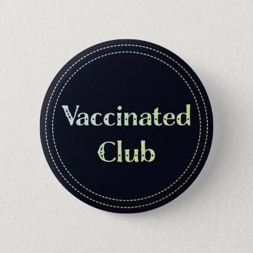 Vaccinated Club Black and Neon Green Button