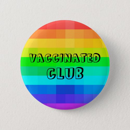 Vaccinated Club _ Rainbow Covid Vaccination Button