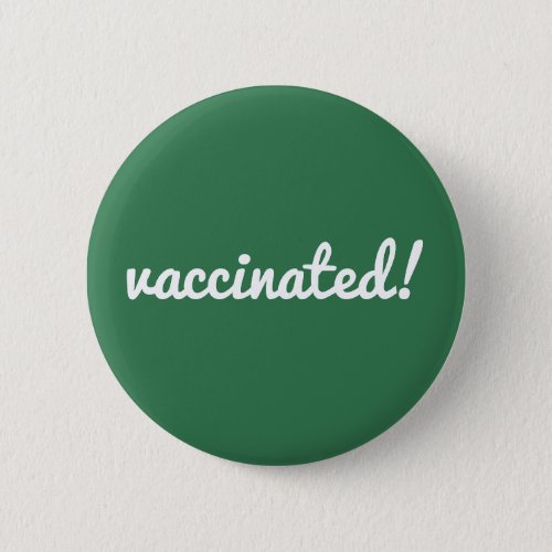 Vaccinated  Coronavirus Covid Pro Vaccine Green Button
