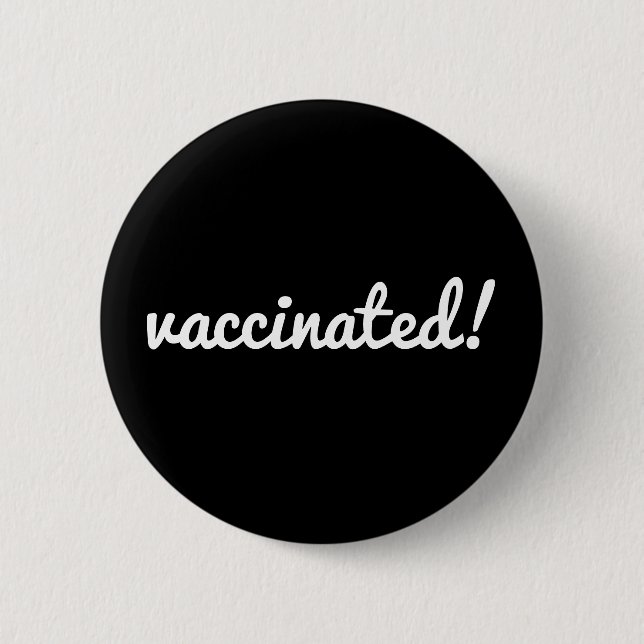 Vaccinated | Covid Black Coronavirus Modern Script Button (Front)