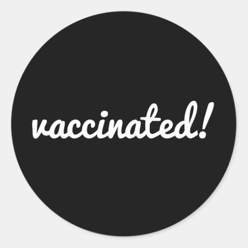 Vaccinated  Covid Black Coronavirus Modern Script Classic Round Sticker