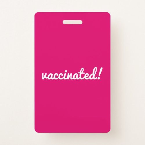 Vaccinated  Covid Coronavirus Modern Pink Script Badge