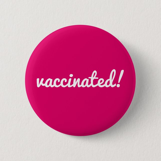 Vaccinated | Covid Coronavirus Modern Pink Script Button (Front)