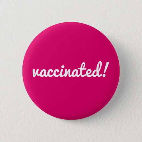 Vaccinated  Covid Coronavirus Modern Pink Script Button