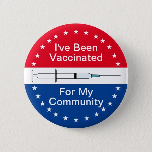Vaccinated for My Community Red White and Blue Button