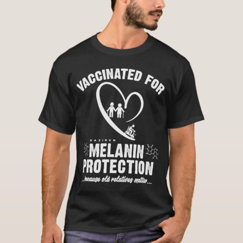 Vaccinated for the Old People I Love Heart Melanin T_Shirt