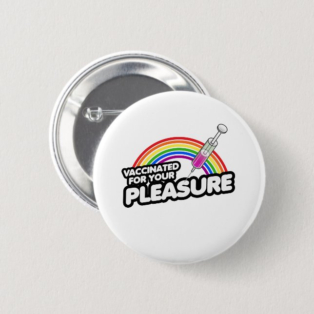 VACCINATED FOR YOUR PLEASURE BUTTON (Front & Back)