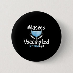 Vaccinated Funny Graphic Quote Vaccinated Masked N Button