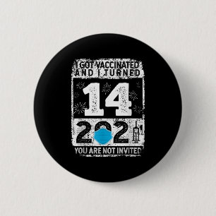 Vaccinated Funny Humor Graphic 2021 Birthday Quote Button