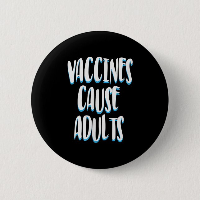 Vaccinated Funny Humor Graphic Adults Joke Quote  Button (Front)