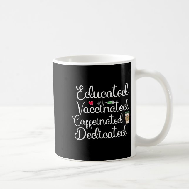 Vaccinated Funny Humor Graphic Joke Quote Nurse Co Coffee Mug (Right)