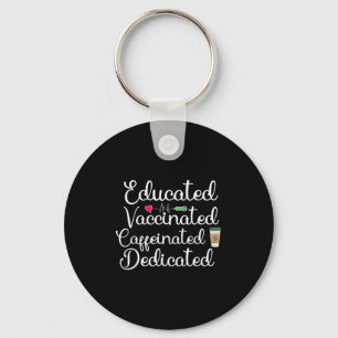 Vaccinated Funny Humor Graphic Joke Quote Nurse Co Keychain