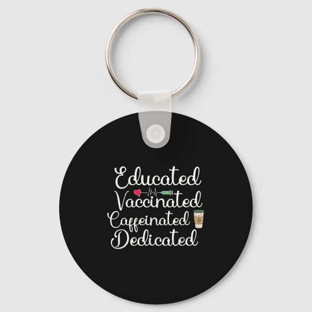 Vaccinated Funny Humor Graphic Joke Quote Nurse Co Keychain (Front)
