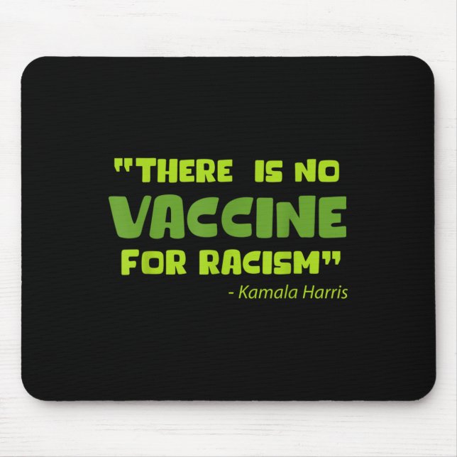 Vaccinated Funny Humor Graphic Kamala Harris Quote Mouse Pad (Front)