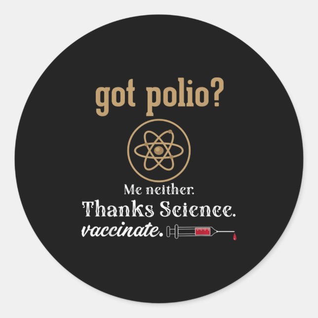 Vaccinated Funny Humor Graphic Quote Science Polio Classic Round Sticker (Front)
