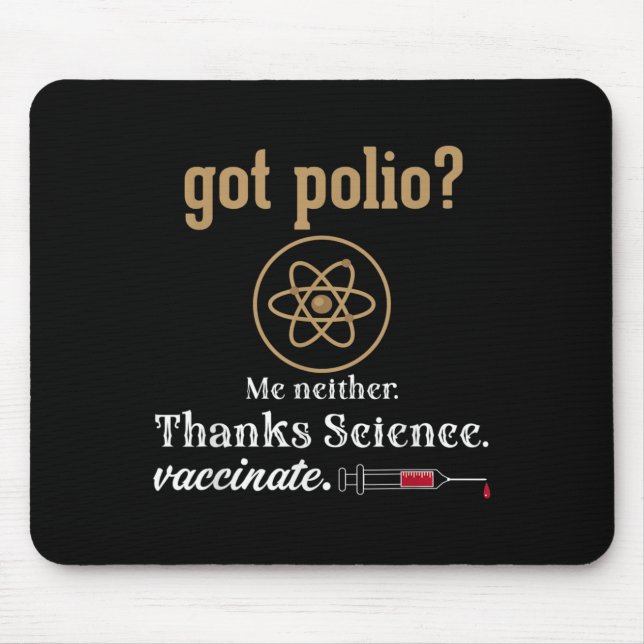 Vaccinated Funny Humor Graphic Quote Science Polio Mouse Pad (Front)