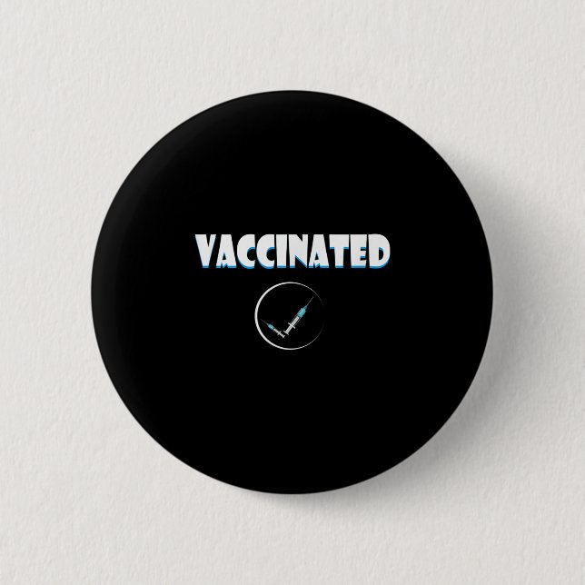 Vaccinated Funny Humor Graphic Quote Vaccinated Ch Button (Front)