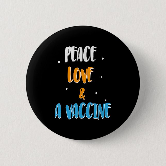 Vaccinated Funny Humor Joke Graphic Quote Peace Lo Button (Front)