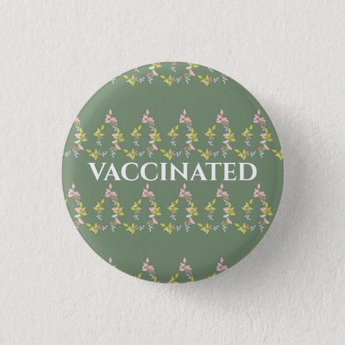 VACCINATED green floral print Button