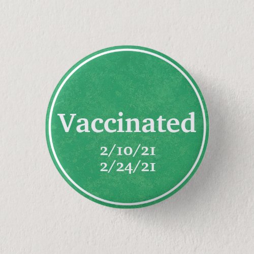Vaccinated Green with Custom Dates Button