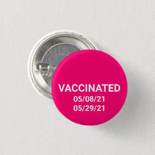 Vaccinated hot pink pin button with custom dates