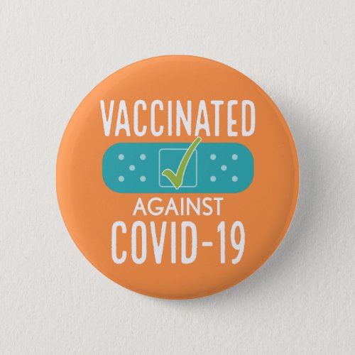 Vaccinated I got My Covid_19 Vaccine _ orange blue Button