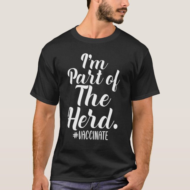 Vaccinated Im Part Of The Herd Pro Vaccine T-Shirt (Front)