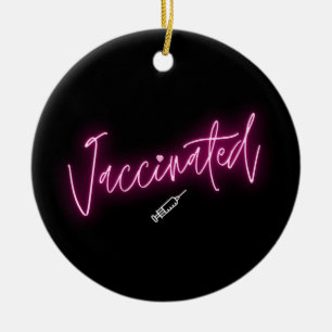 Vaccinated Modern Neon Calligraphy Chic Girly Cool Ceramic Ornament