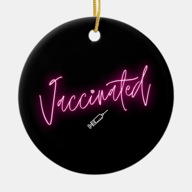 Vaccinated Modern Neon Calligraphy Chic Girly Cool Ceramic Ornament (Front)