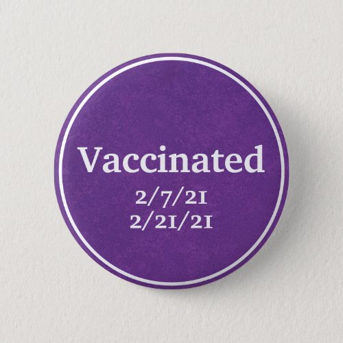 Vaccinated Purple Button with Custom Dates