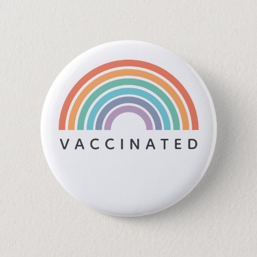 Vaccinated Rainbow  Covid Coronavirus Vaccine Button