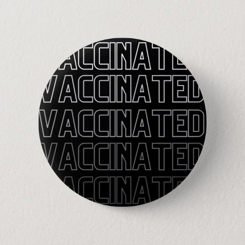 Vaccinated Repetitive Modern Typography Text Black Button