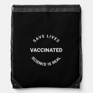 Vaccinated science is real, save lives black white drawstring bag