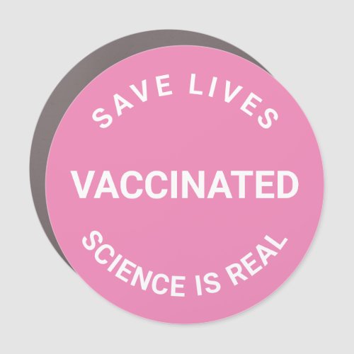 Vaccinated science is real save lives pink car magnet